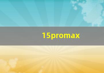 15promax